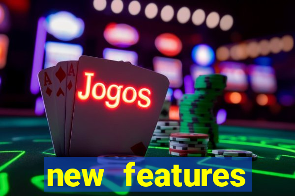 new features significado na bet365